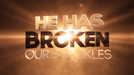 he has broken our shackles wisdom watchmen